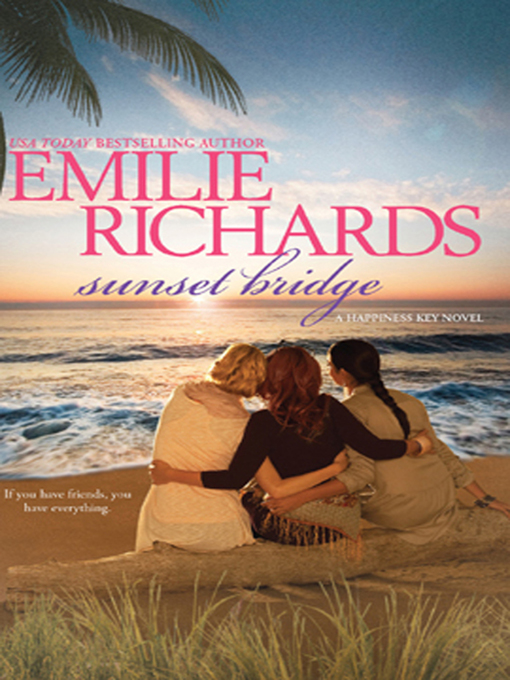 Title details for Sunset Bridge by Emilie Richards - Available